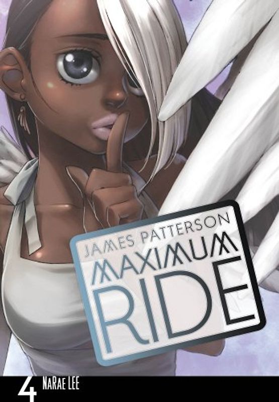 Maximum Ride - Manga Volume 4 - James Patterson