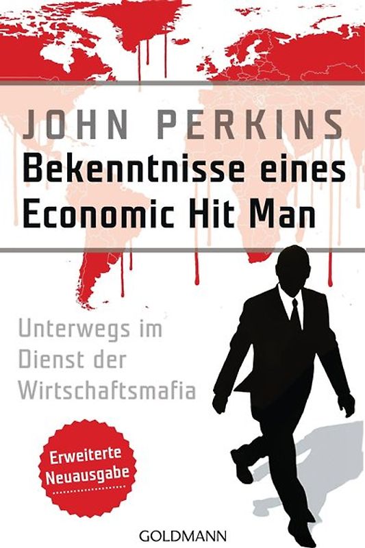 Bekenntnisse eines Economic Hit Man - erweiterte Neuausgabe