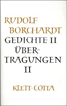 Gesammelte Werke in Einzelbänden / Gedichte II /Übertragungen II (Gesammelte Werke in Einzelbänden)