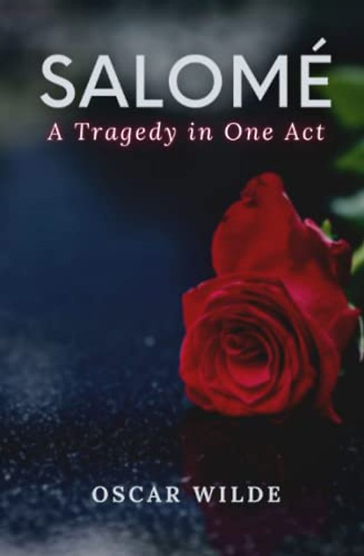 Salomé: A Tragedy in One Act