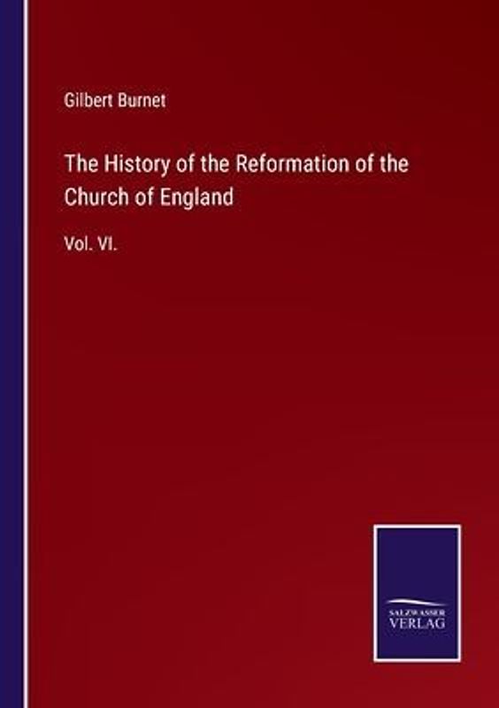 The History of the Reformation of the Church of England