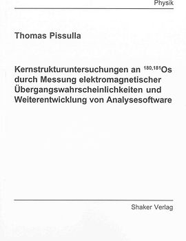 Kernstrukturuntersuchungen an 180,181Os durch Messung elektromagnetischer Übergangswahrscheinlichkeiten und Weiterentwicklung von Analysesoftware