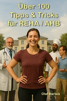 Über 100 Tipps & Tricks für REHA / AHB