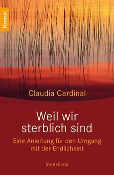 Weil wir sterblich sind