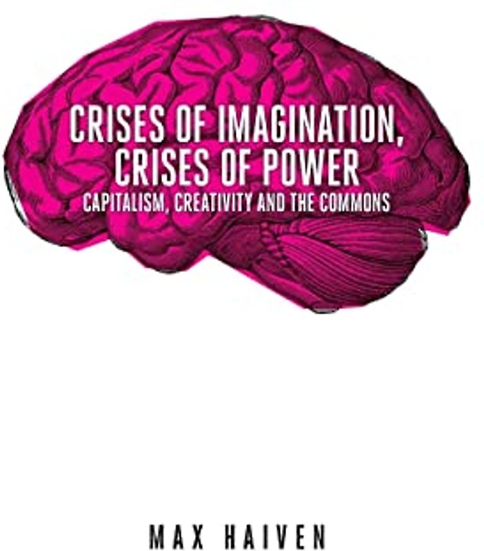 Crises of Imagination, Crises of Power