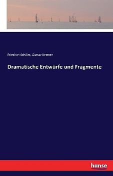 Dramatische Entwürfe und Fragmente