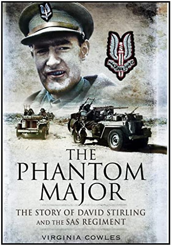 The Phantom Major: The Story of David Stirling and the S.A.S. Regiment