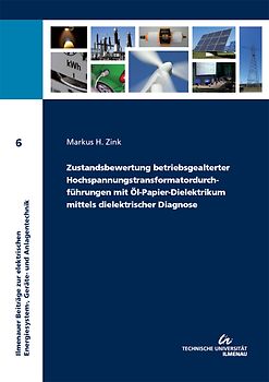 Zustandsbewertung betriebsgealterter Hochspannungstransformatordurchführungen mit Öl-Papier-Dielektrikum mittels dielektrischer Diagnose