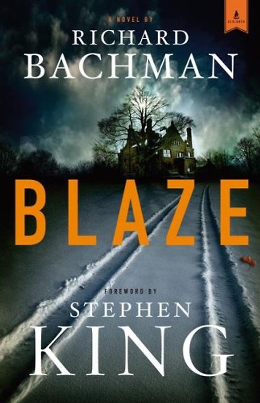 Blaze: A Novel: A Posthumous Novel - Richard Bachman