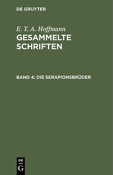 E. T. A. Hoffmann: Gesammelte Schriften / Die Serapionsbrüder
