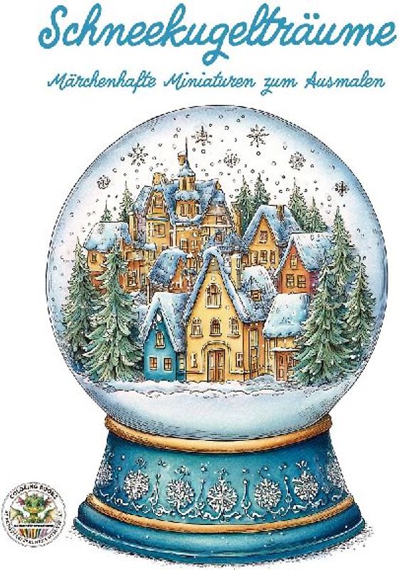 Schneekugelträume - Märchenhafte Miniaturen zum Ausmalen
