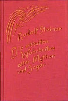 Die okkulten Wahrheiten alter Mythen und Sagen
