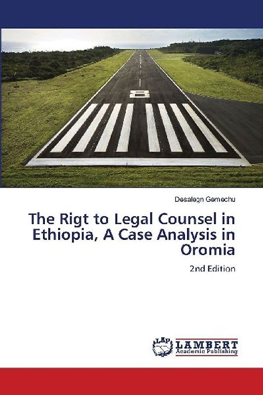The Rigt to Legal Counsel in Ethiopia, A Case Analysis in Oromia