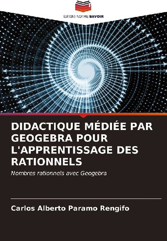 DIDACTIQUE MÉDIÉE PAR GEOGEBRA POUR L'APPRENTISSAGE DES RATIONNELS