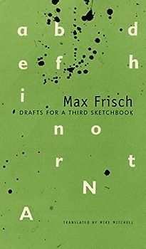 Drafts for a Third Sketchbook (The Swiss List) - Frisch, Max