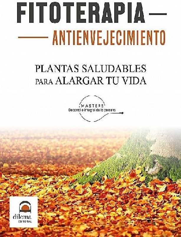 Fitoterapia antienvejecimiento : plantas saludables para alargar tu vida