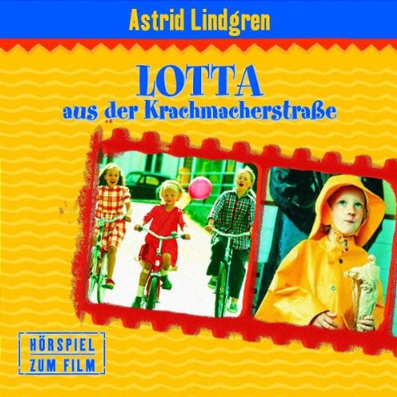 Astrid Lindgren - Lotta aus der Krachmacherstrasse [Hörspiel zum Film]