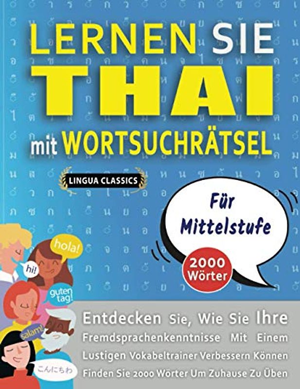 LERNEN SIE THAI MIT WORTSUCHRÄTSEL FÜR MITTELSTUFE - Entdecken Sie, Wie Sie Ihre Fremdsprachenkenntnisse Mit Einem Lustigen Vokabeltrainer Verbessern Können - Finden Sie 2000 Wörter Um Zuhause Zu Üben
