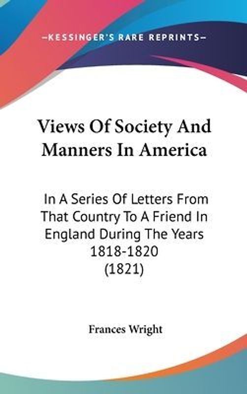 Views Of Society And Manners In America