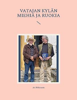 Vatajan kylän miehiä ja Ruokia