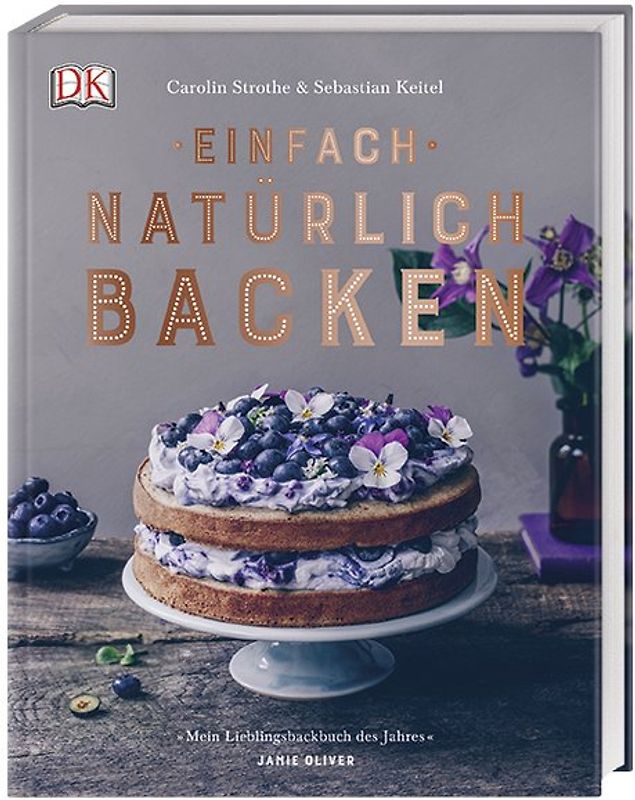 Einfach natürlich backen