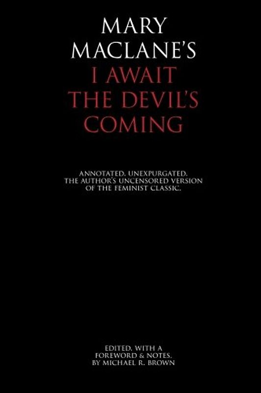 I Await the Devil's Coming: Annotated & Unexpurgated