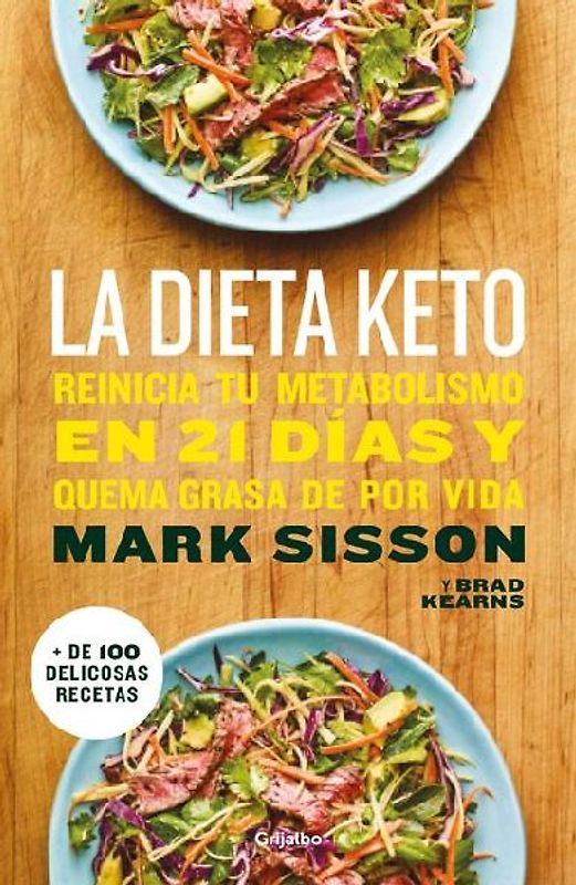 La Dieta Keto: Reinicia Tu Metabolismo En 21 Días Y Quema Grasa de Forma Definitiva / The Keto Reset Diet