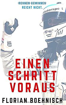 Florian Boehnisch - Einen Schritt voraus: Rennen gewinnen reicht nicht.
