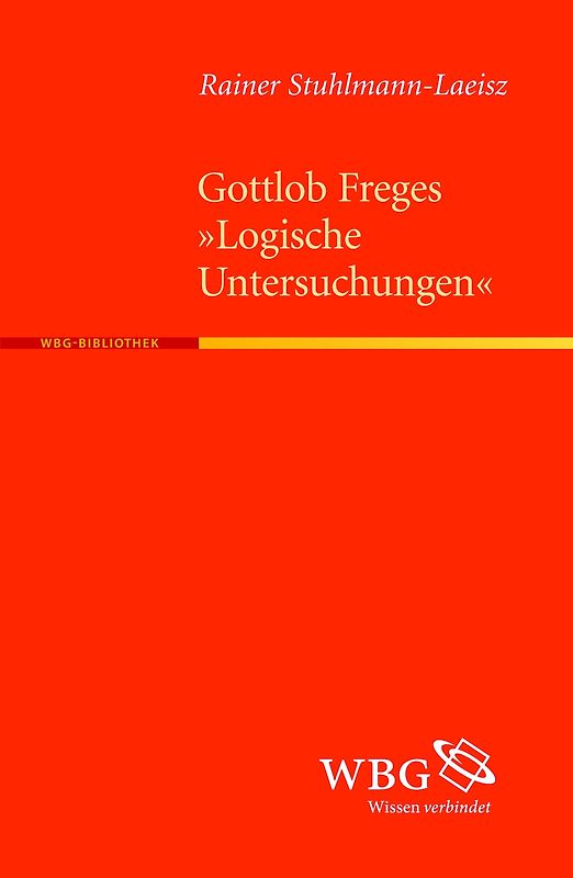 Gottlob Freges "Logische Untersuchungen"