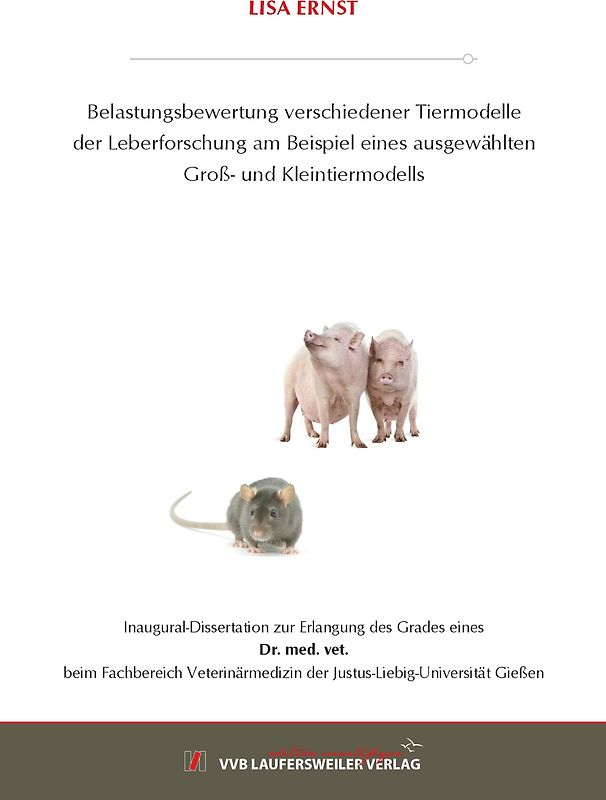 Belastungsbewertung verschiedener Tiermodelle der Leberforschung am Beispiel eines ausgewählten Groß- und Kleintiermodells