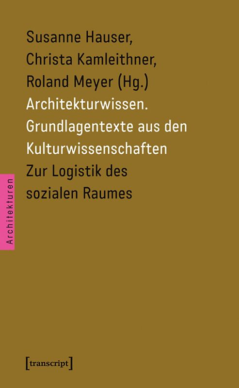 Architekturwissen. Grundlagentexte aus den Kulturwissenschaften