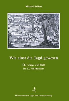 Wie einst die Jagd gewesen