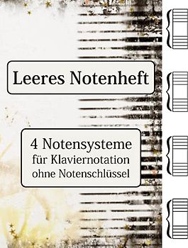 Leeres Notenheft - 4 Notensysteme für Klaviernotation ohne Notenschlüssel