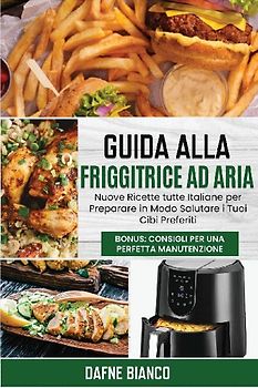 Guida alla Friggitrice ad Aria