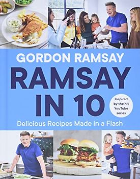 Ramsay in 10: Delicious Recipes Made in a Flash