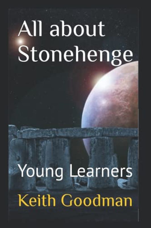 All about Stonehenge: Young Learners