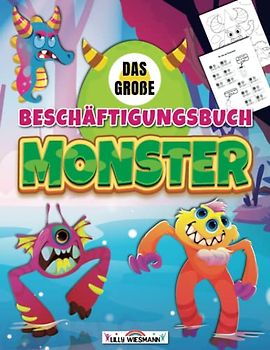 Das große Beschäftigungsbuch Monster: Buchstaben und Zahlen spielerisch lernen - Inkl. Schwungübungen, Labyrinthe, Rechenaufgaben und vieles mehr!