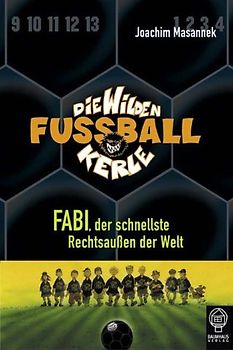 Die wilden Fussballkerle - Buchausgabe / Fabi, der schnellste Rechtsaußen der Welt