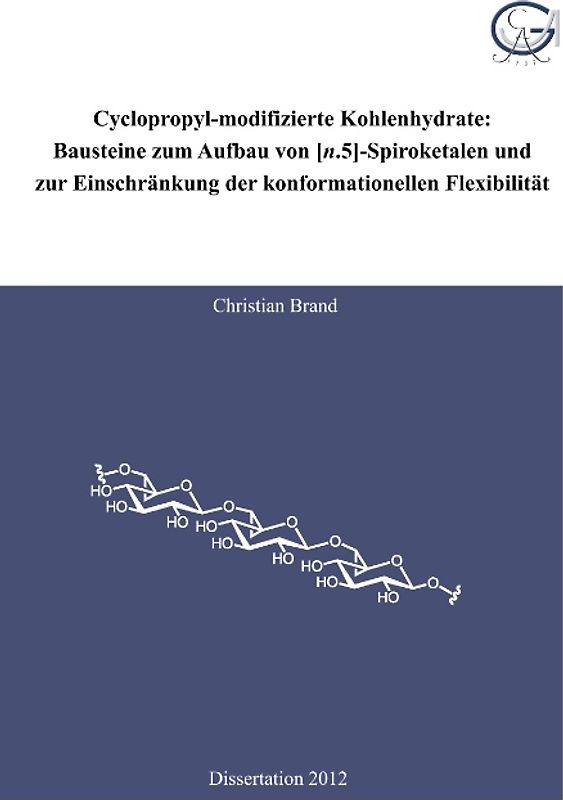 Cyclopropyl-modifizierte Kohlenhydrate: Bausteine zum Aufbau von [n.5]-Spiroketalen und zur Einschränkung der konformationellen Flexibilität