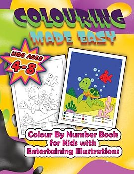 Colouring Made Easy: Colour By Number Book for Kids with Entertaining Illustrations: Colour By Number Book for Kids Aged 4-8 with Captivating Designs