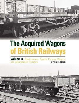 The Acquired Wagons of British Railways Volume 8