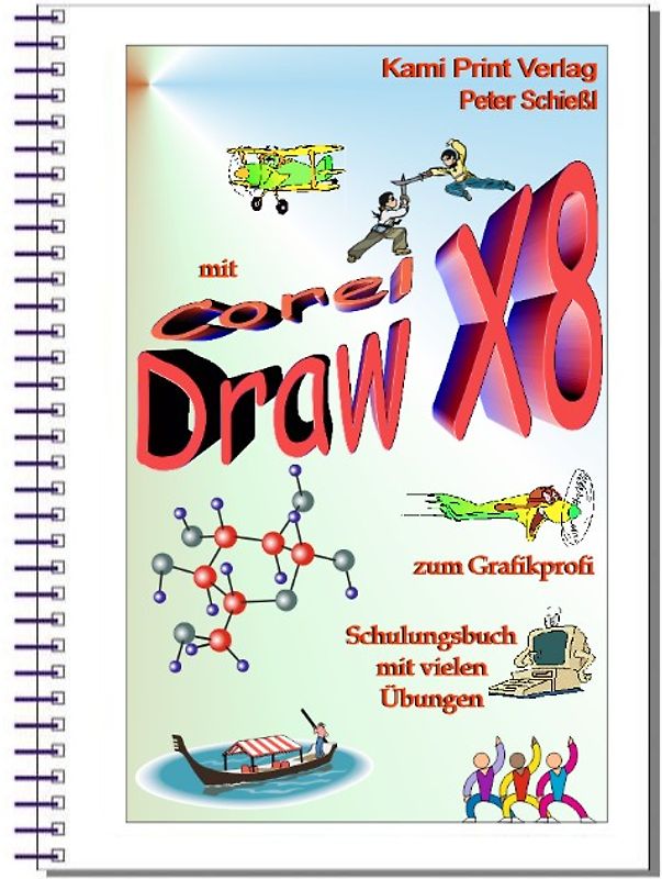 CorelDraw 2017 & X8 - Schulungsbuch m. Übungen - in Farbe! Grafikbearb. leicht gem.