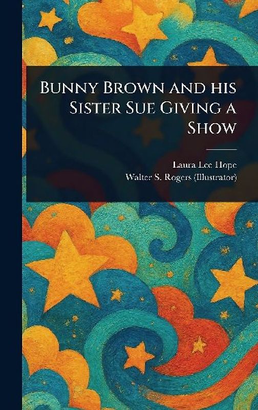 Bunny Brown and His Sister Sue Giving a Show