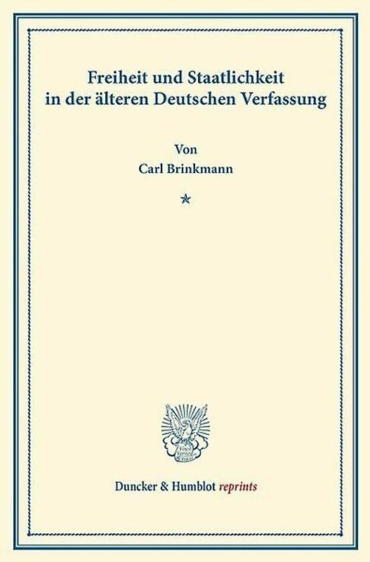 Freiheit und Staatlichkeit in der älteren Deutschen Verfassung.