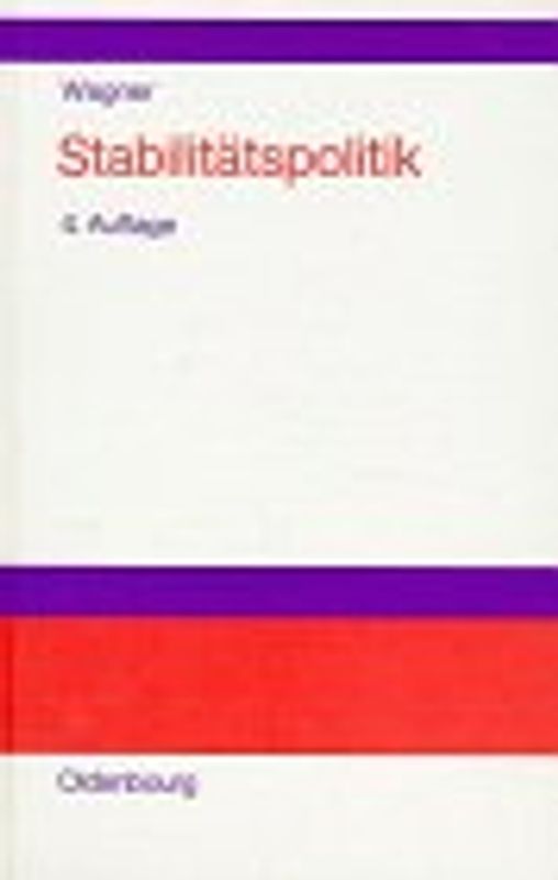 Stabilitätspolitik. Theoretische Grundlagen und institutionelle Alternativen