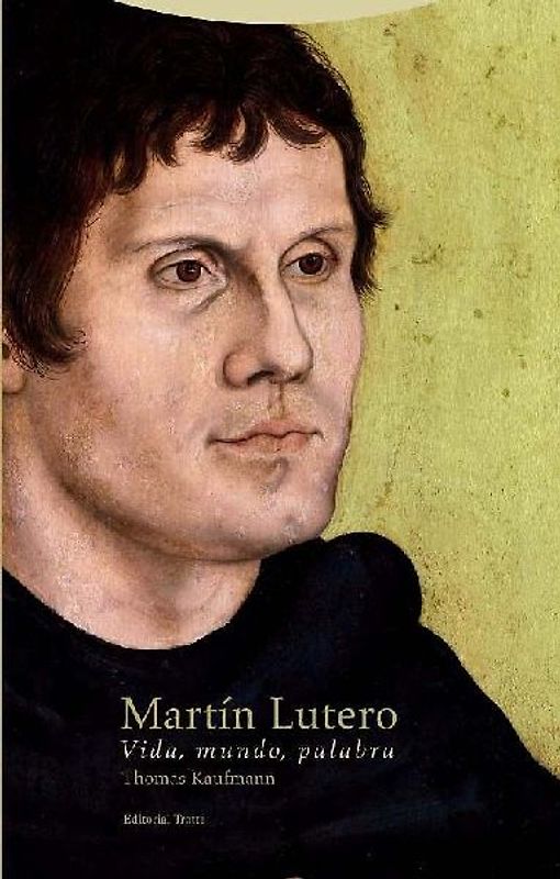 Martín Lutero : vida, mundo, palabra