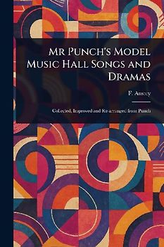 Mr Punch's Model Music Hall Songs and Dramas