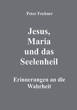 Jesus, Maria und das Seelenheil