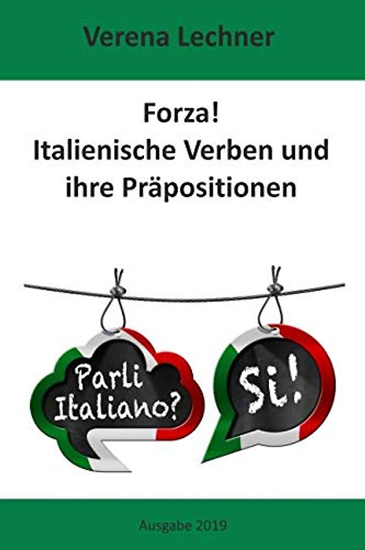 Forza! Italienische Verben und ihre Präpositionen
