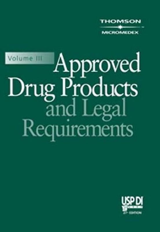 USP DI 2007. Volume III: Approved Drug Products and Legal Requirements